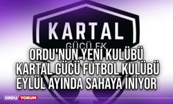 Ordu'nun Yeni Kulübü, Kartal Gücü Futbol Kulübü Eylül Ayında Sahaya İniyor