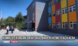 Kumru ve Korgan'da iki okul birden hizmete açılacak