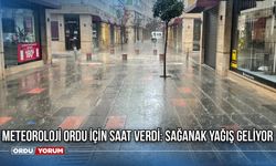 Meteoroloji Ordu için saat verdi: Sağanak yağış geliyor