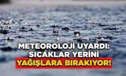 Meteoroloji Uyardı: Sıcaklar Yerini Yağışlara Bırakıyor!