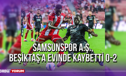 Samsunspor A.Ş., Beşiktaş’a Evinde Kaybetti 0-2