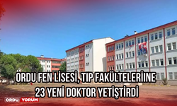 Ordu Fen Lisesi, Tıp Fakültelerine 23 Yeni Doktor Yetiştirdi