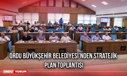 Ordu Büyükşehir Belediyesi'nden Stratejik Plan Toplantısı