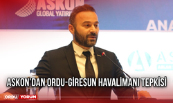 ASKON’dan Ordu-Giresun Havalimanı Tepkisi