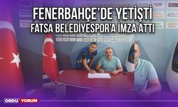 Fenerbahçe’de Yetişti, Fatsa Belediyespor’a İmza Attı