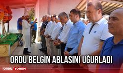 Ordu Belgin Ablasını Uğurladı