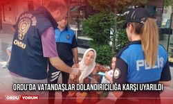 Ordu'da Vatandaşlar Dolandırıcılığa Karşı Uyarıldı