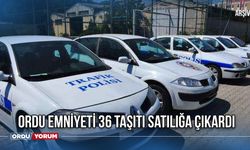 Ordu Emniyeti 36 taşıtı satılığa çıkardı