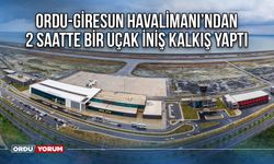 Ordu-Giresun Havalimanı’ndan 2 saatte bir uçak iniş kalkış yaptı