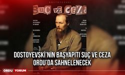 Dostoyevski’nin Başyapıtı Suç ve Ceza, Ordu’da Sahnelenecek