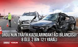 Ordu'nun trafik kazalarındaki acı bilançosu! 8 ölü, 2 bin 121 yaralı