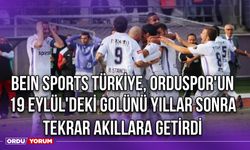 beIN SPORTS Türkiye, Orduspor'un 19 Eylül'deki Golünü Yıllar Sonra Tekrar Akıllara Getirdi.