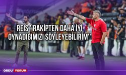 Reis ''Rakipten Daha İyi Oynadığımızı Söyleyebilirim''