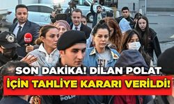 SON DAKİKA! Dilan Polat İçin Tahliye Kararı Verildi!