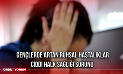 Gençlerde Artan Ruhsal Hastalıklar Ciddi Halk Sağlığı Sorunu