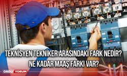 Teknisyen Tekniker arasındaki fark nedir? Ne kadar maaş farkı var?