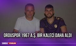 Orduspor 1967 A.Ş. Bir Kaleci Daha Aldı