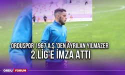 Orduspor 1967 A.Ş.'den Ayrılan Yılmazer, 2.Lig'e İmza Attı