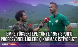 Emre Yüksektepe ‘’Ünye 1957 Spor’u Profesyonel Liglere Çıkarmak İstiyoruz’’