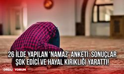 26 İlde Yapılan 'Namaz' Anketi: Sonuçlar Şok Edici ve Hayal Kırıklığı Yarattı!