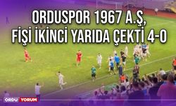 Orduspor 1967 A.Ş, Fişi İkinci Yarıda Çekti 4-0