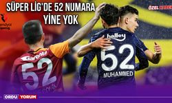 Süper Lig'de 52 Numara Yine Yok