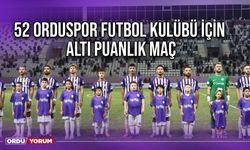 52 Orduspor Futbol Kulübü İçin Altı Puanlık Maç