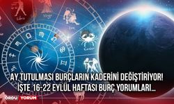 Ay Tutulması Burçların Kaderini Değiştiriyor! İşte 16-22 Eylül Haftası Burç Yorumları…