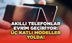 Akıllı Telefonlar Evrim Geçiriyor: Üç Katlı Modeller Yolda!