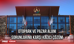 Otopark ve Pazar Alanı Sorunlarına Karşı Kalıcı Çözüm