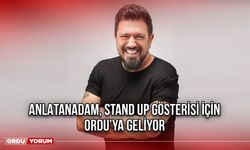 Anlatanadam, Stand Up Gösterisi İçin Ordu’ya Geliyor