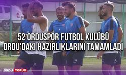 52 Orduspor Futbol Kulübü, Ordu'daki Hazırlıklarını Tamamladı