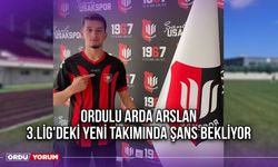 Ordulu Arda Arslan, 3.Lig'deki Yeni Takımında Şans Bekliyor