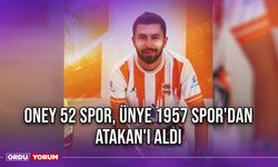 Oney 52 Spor, Ünye 1957 Spor'dan Atakan'ı Aldı