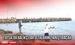 Fatsa’da Balıkçılar Oltalarını Yarıştıracak