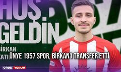 Ünye 1957 Spor, Birkan'ı Transfer Etti