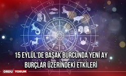 15 Eylül'de Başak Burcunda Yeni Ay: Burçlar Üzerindeki Etkileri