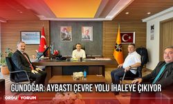 Gündoğar: Aybastı Çevre Yolu İhaleye Çıkıyor