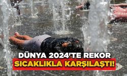 Dünya 2024'te Rekor Sıcaklıkla Karşılaştı!