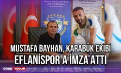 Mustafa Bayhan, Karabük Ekibi Eflanispor'a İmza Attı