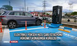 Elektrikli Yüksek Hızlı Şarj İstasyonu Hükümet Konağında Kuruldu