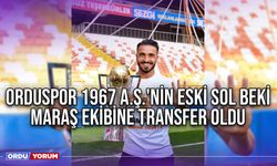 Orduspor 1967 A.Ş.'nin Eski Sol Beki Maraş Ekibine Transfer Oldu