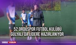 52 Orduspor Futbol Kulübü Gülyalı'da Lidere Hazırlanıyor