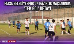 Fatsa Belediyespor'un Hazırlık Maçlarında 'Tek Gol' Detayı