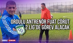 Ordulu Antrenör Fuat Cörüt, 2.Lig'de Görev Alacak