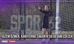 Gizem Özmen, Kariyerine Sakarya'da Devam Edecek