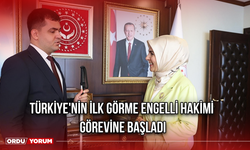 Türkiye'nin ilk görme engelli hakimi görevine başladı