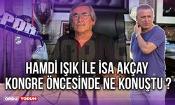 Hamdi Işık ile İsa Akçay, Kongre Öncesinde Ne Konuştu ?