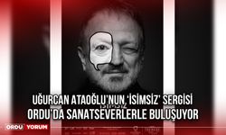 Uğurcan Ataoğlu’nun ‘İsimsiz’ Sergisi, Ordu’da Sanatseverlerle Buluşuyor