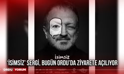 ‘İsimsiz’ Sergi, Bugün Ordu’da Ziyarete Açılıyor